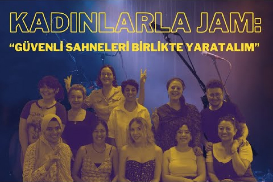 Kadınlarla Jam ile konuşuyoruz: 'Kadınlar ve LGBTİ'ler için güvenli sahneler yaratacağız'