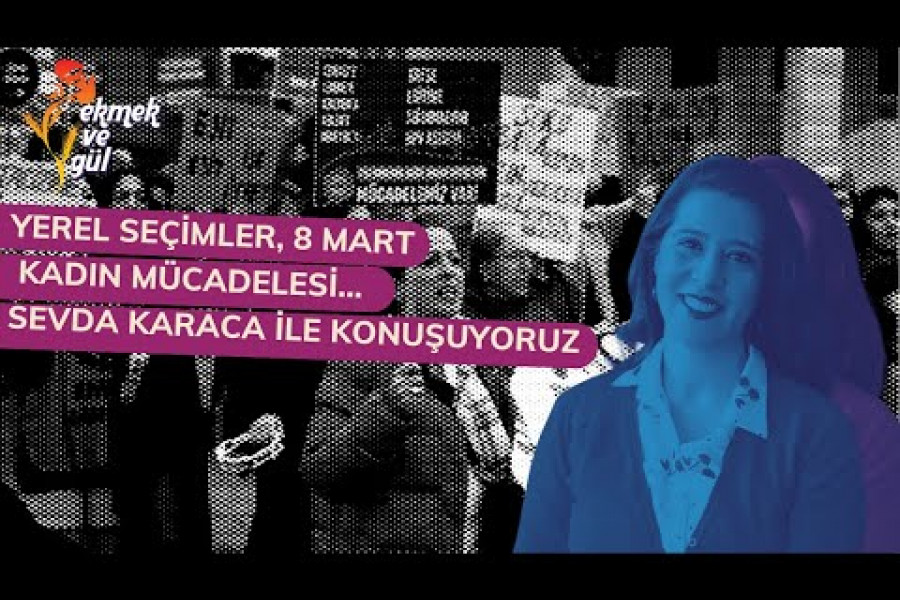 Yerel seçimler, 8 Mart, kadın mücadelesi...