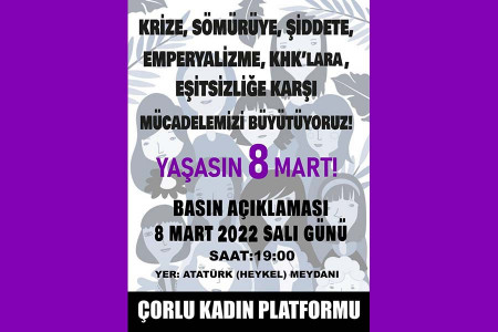 Çorlu Kadın Platformu: Krize, sömürüye, şiddete, eşitsizliğe karşımücadelemizi büyütüyoruz!