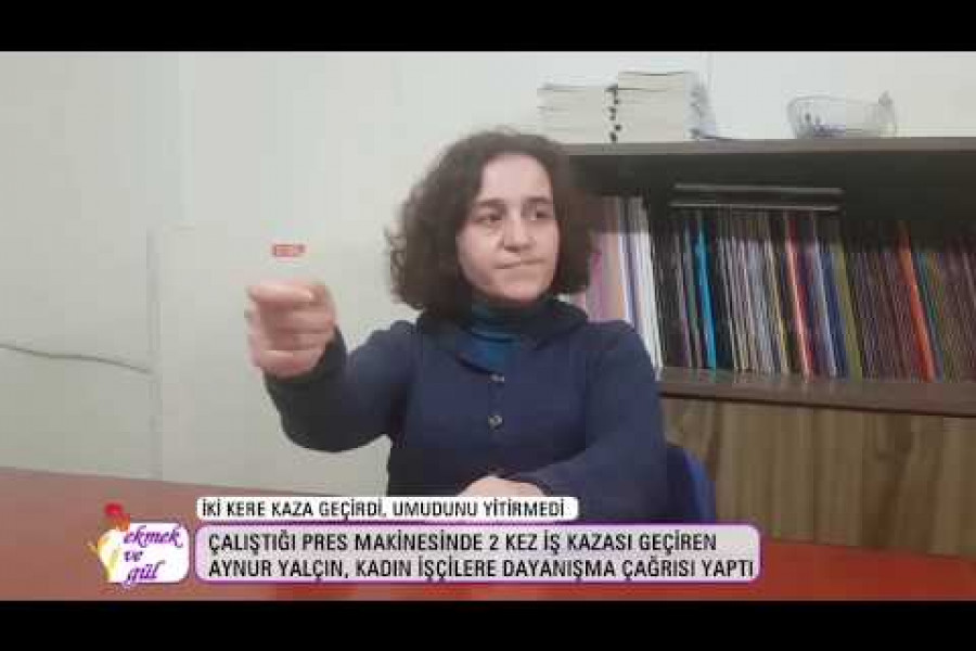 İş kazasında 5 parmağını kaybeden Aynur’un 8 Mart çağrısı