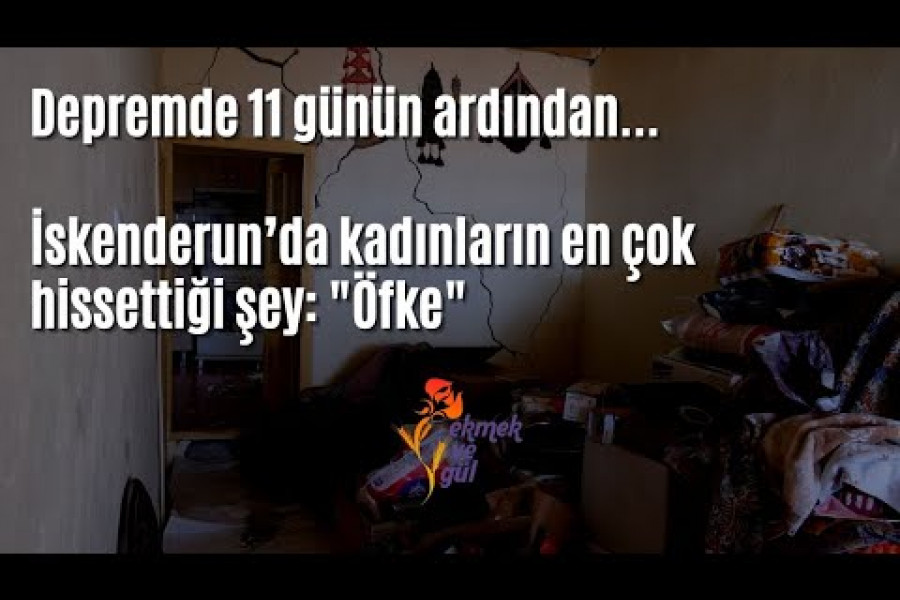 Depremin ardından İskenderun’da kadınların en çok hissettiği şey: ‘Öfke’