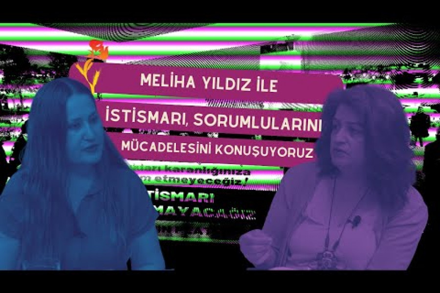 Meliha Yıldız ile istismarı, istismarın soumlularını ve mücadelesini konuştuk