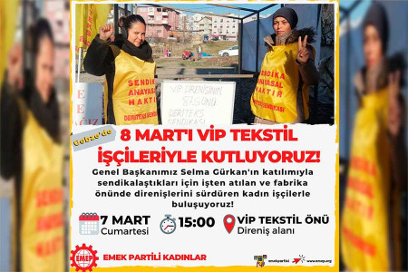 Emek Partili Kadınlar 8 Mart’ı direnişteki VİP işçileri ile kutlayacak