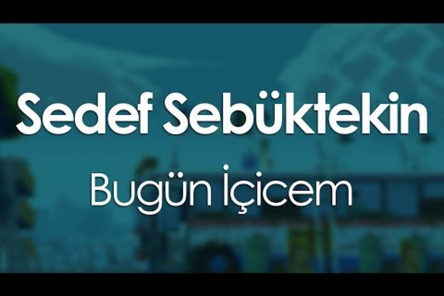 GÜNÜN ŞARKISI: Bugün içicem