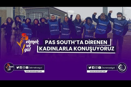 Pas South işçisi kadınlar: Soğuk da olsa güneş de açsa direnişimiz bitmeyecek