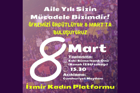 8 Mart'ta İzmir'de kadınlar sokakta!