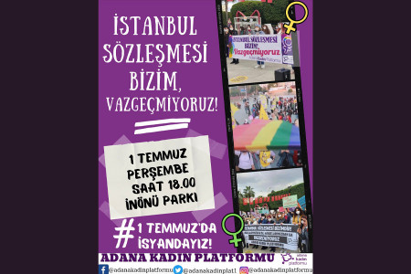Adana'da kadınlar 1 Temmuz'da sokakta!