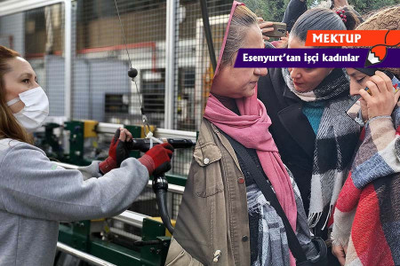 Esenyurt'tan Antep'e mektup: 'Emeğine sahip çıkan işçilerin yanındayız'