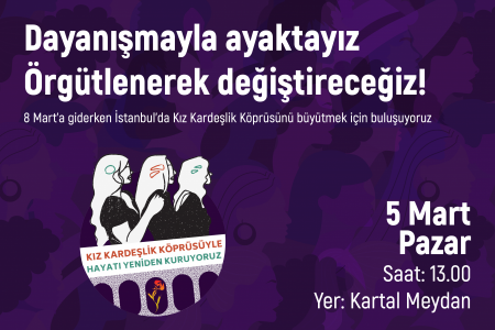 İstanbul’dan sesleniyoruz: Dayanışmayla ayaktayız; örgütlenerek değiştireceğiz