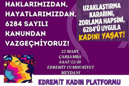 Edremit Kadın Platformu 6284 için kadınları sokağa çağırıyor