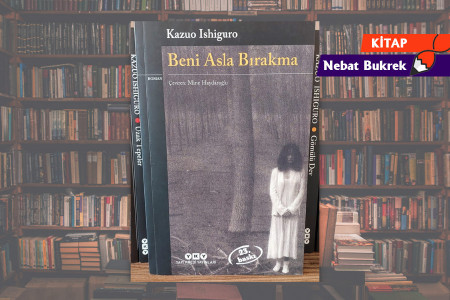 GÜNÜN KİTABI: Beni Asla Bırakma