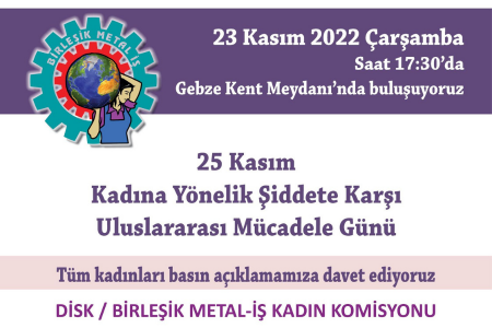 Gebze Birleşik Metal-İş Kadın Komisyonu'nun kadınlara çağrısı var!