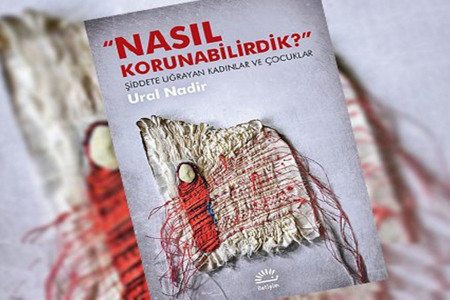 ‘Şiddetten Nasıl Korunabilirdik?’