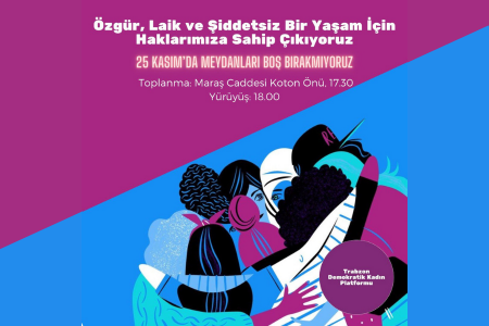 Trabzon'da kadınlar 25 Kasım'da bir arada!