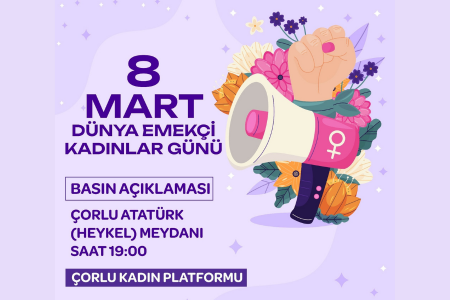 Çorlu'da kadınlar 8 Mart için buluşuyor!