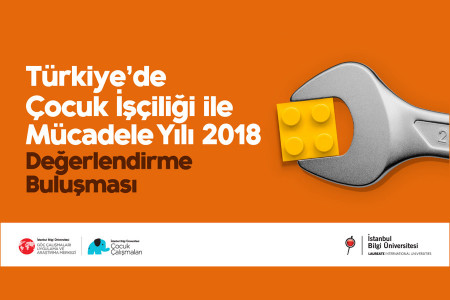 Türkiye’de Çocuk İşçiliği ile Mücadele Yılı 2018 Değerlendirme Buluşması