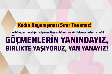 Göçmenlere ırkçı saldırılara karşı imza kampanyası: Kadın dayanışması sınır tanımaz!