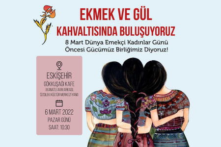 Eskişehir Ekmek ve Gül 8 Mart kahvaltısında buluşuyor