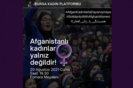 Bursa'dan kadınlar sesleniyor: Afganistanlı kadınlar yalnız değildir!
