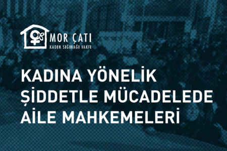 Mor Çatı: Aile mahkemeleri kadınları korumuyor