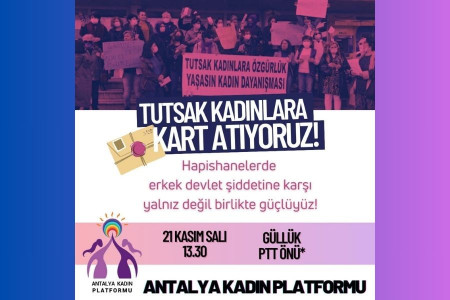 Antalya Kadın Platformu: Tutsak kadınlara kart atıyoruz