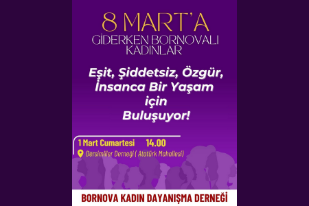 Bornova Kadın Dayanışma Derneği 'eşit, şiddetsiz, özgür bir yaşam' için buluşuyor!