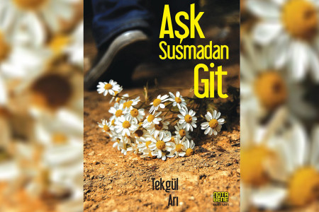 GÜNÜN KİTABI: Aşk Susmadan Git