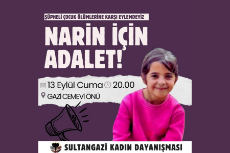 Sultangazi Kadın Dayanışması Narin için sokağa çağırıyor!