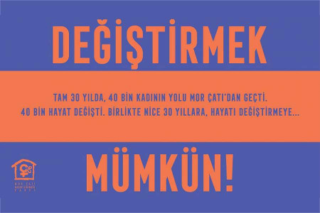 Mor Çatı 30. yılında ‘Değiştirmek mümkün’ diyor