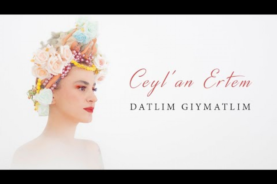 GÜNÜN ŞARKI: Datlım Gıymatlım