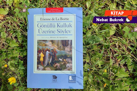 Bir kitap: Gönüllü Kulluk Üzerine Söylev