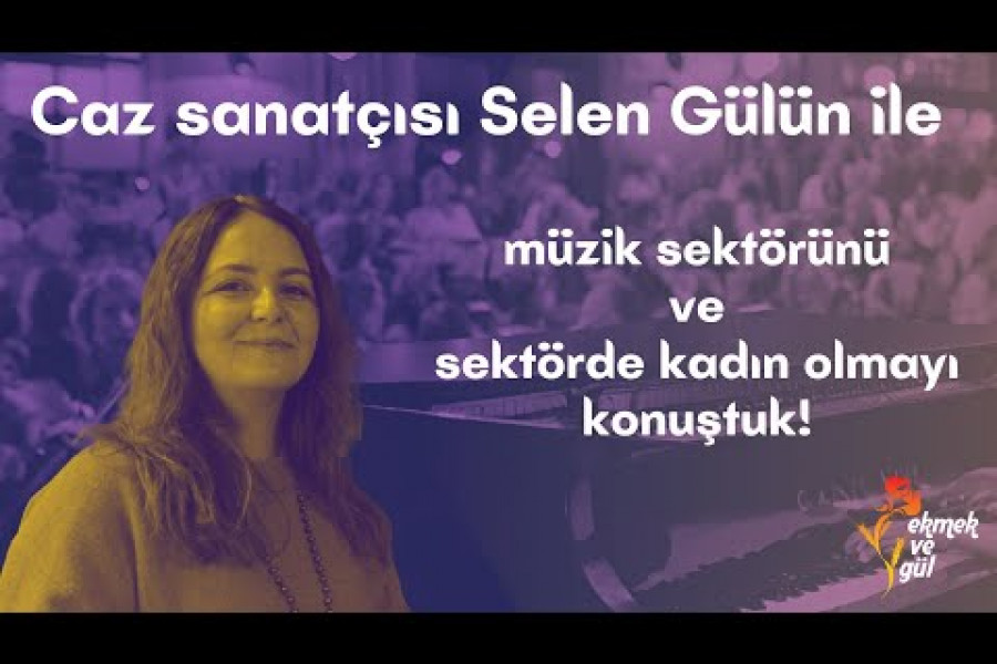 Caz müzisyeni Selen Gülün ile müzik piyasasını konuştuk