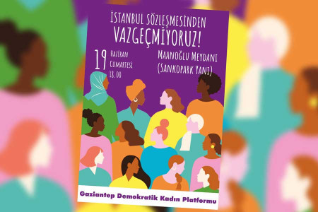 Antep’te kadınlar ‘İstanbul Sözleşmesi'nden Vazgeçmiyoruz’ diyecek