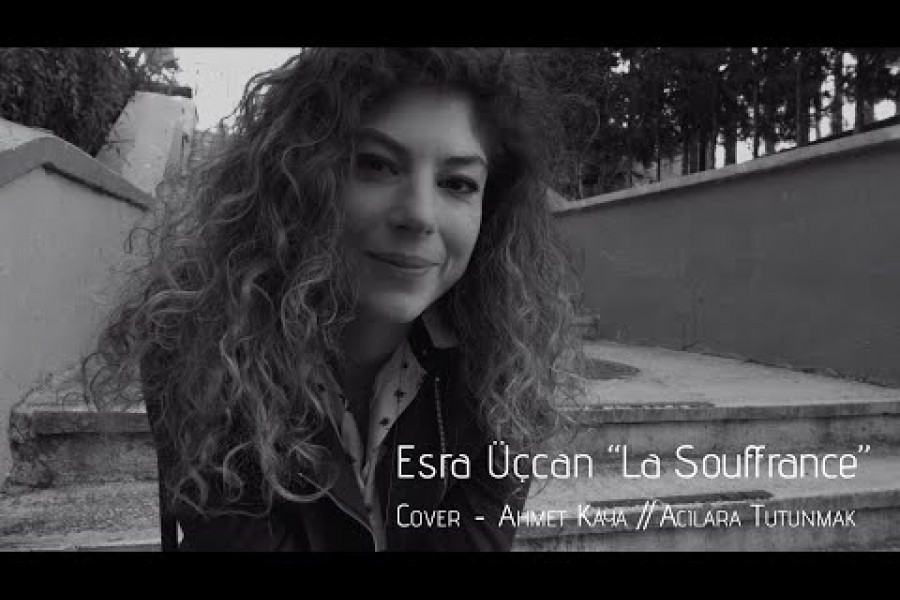 GÜNÜN ŞARKISI: La Souffrance