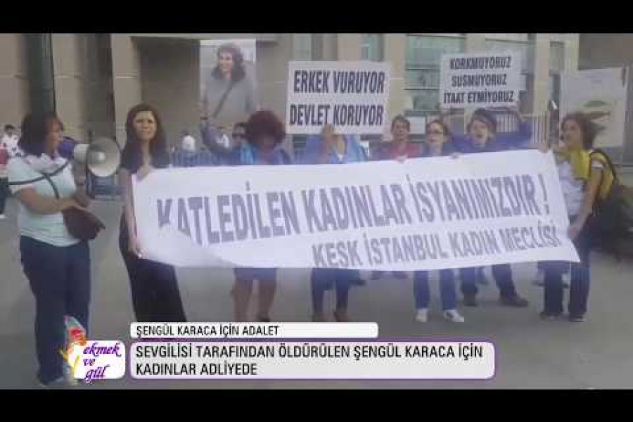 Şengül Karaca için adalet!