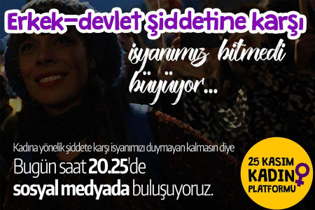 25 Kasım Kadın Platformu, bugün 20.25'de ortak hashtagde buluşmaya çağırıyor!