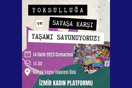 İzmir Kadın Platformu: Yoksulluğa ve savaşa karşı yaşamı savunuyoruz