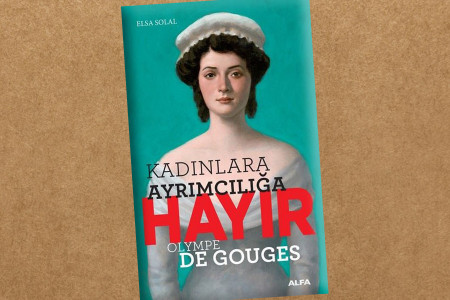 GÜNÜN KİTABI: Olympe de Gouges - Kadınlara Ayrımcılığa Hayır