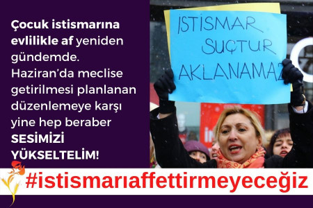 Bir kez daha #istismarıaffettirmeyeceğiz