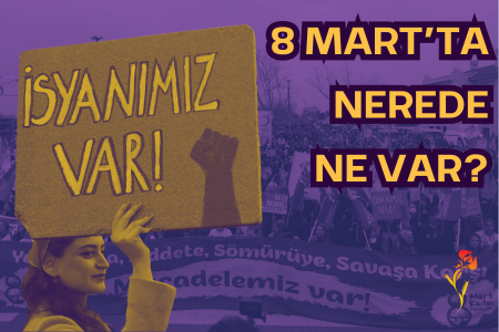 8 Mart 2024 | İl İl 8 Mart eylem ve etkinlikleri