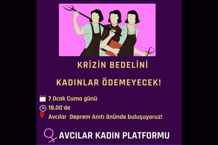 Avcılar Kadın Platformu: Krizin bedelini kadınlar ödemeyecek!