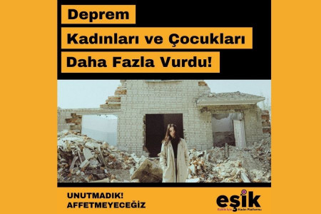 EŞİK: Deprem kadınları ve çocukları sarsmaya devam ediyor