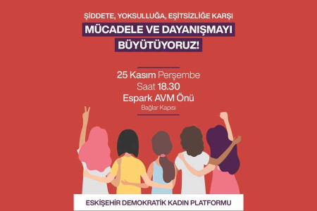 Eskişehir Demokratik Kadın Platformu: 25 Kasım’da mücadele ve dayanışmayı büyütüyoruz