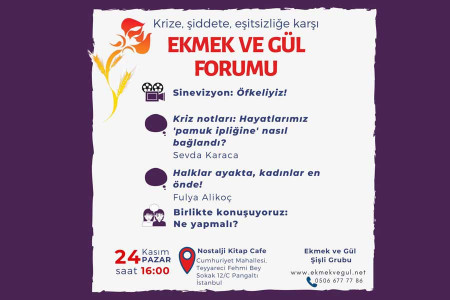 Şişli’de ‘Krize, şiddete, eşitsizliğe karşı Ekmek ve Gül Forumu’