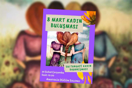 Sultangazi’de 8 Mart Kadın Buluşması