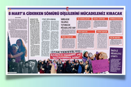 8 Mart’a giderken sömürü dişlilerini mücadelemiz kıracak